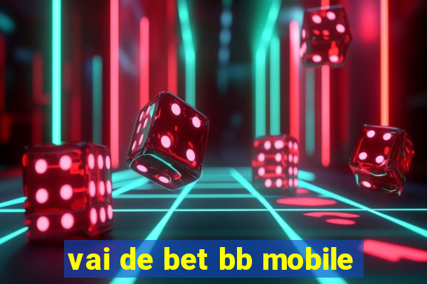 vai de bet bb mobile